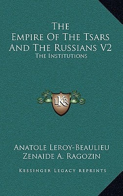 The Empire Of The Tsars And The Russians V2: The Institutions