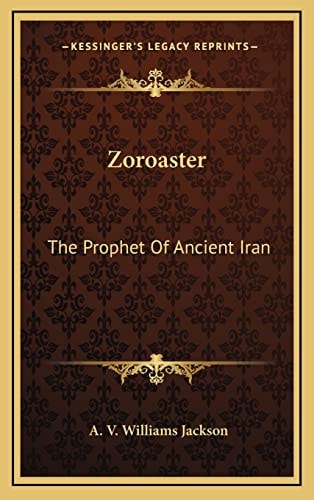 Zoroaster: The Prophet Of Ancient Iran