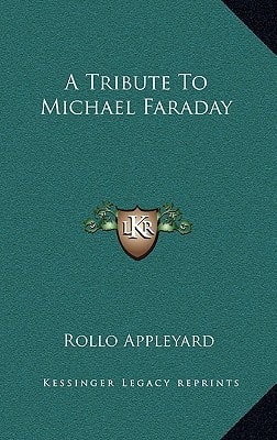 A Tribute To Michael Faraday