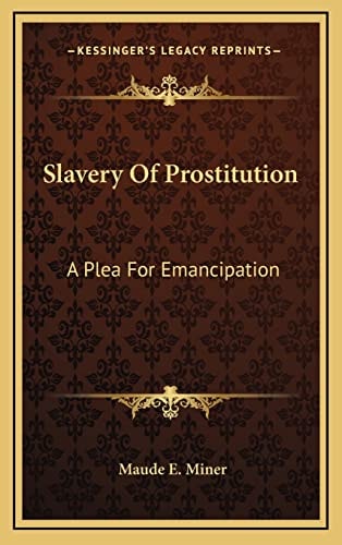 Slavery Of Prostitution: A Plea For Emancipation