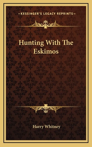 Hunting With The Eskimos