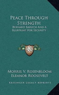 Peace Through Strength: Bernard Baruch And A Blueprint For Security