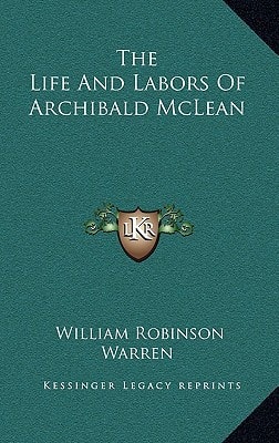 The Life And Labors Of Archibald McLean