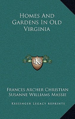 Homes And Gardens In Old Virginia