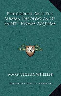 Philosophy And The Summa Theologica Of Saint Thomas Aquinas