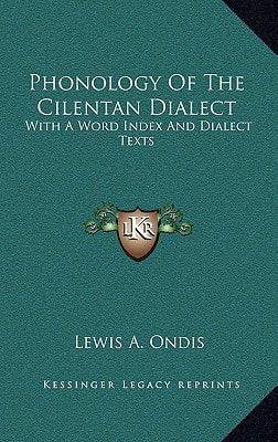 Phonology Of The Cilentan Dialect: With A Word Index And Dialect Texts