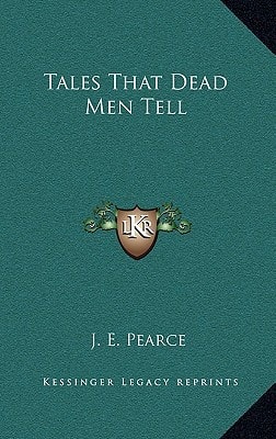 Tales That Dead Men Tell