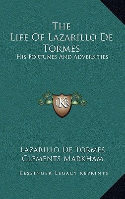 The Life Of Lazarillo De Tormes: His Fortunes And Adversities