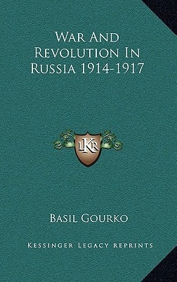 War And Revolution In Russia 1914-1917