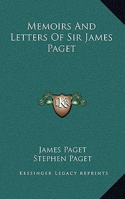 Memoirs And Letters Of Sir James Paget