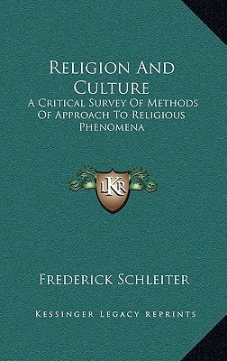 Religion And Culture: A Critical Survey Of Methods Of Approach To Religious Phenomena