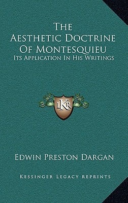 The Aesthetic Doctrine Of Montesquieu: Its Application In His Writings