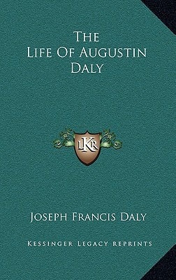 The Life Of Augustin Daly