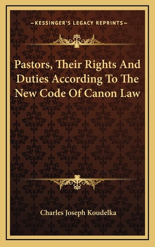 Pastors, Their Rights And Duties According To The New Code Of Canon Law