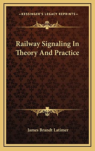 Railway Signaling In Theory And Practice