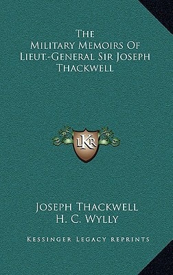 The Military Memoirs Of Lieut.-General Sir Joseph Thackwell