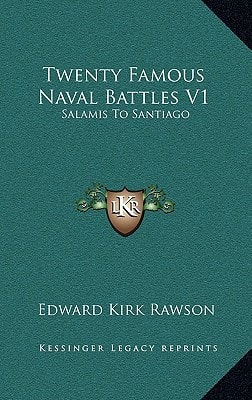Twenty Famous Naval Battles V1: Salamis To Santiago