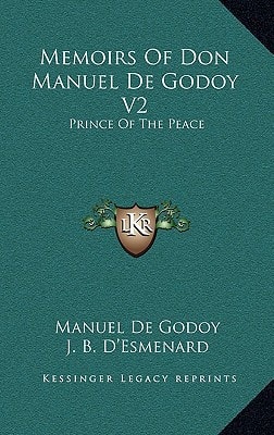 Memoirs Of Don Manuel De Godoy V2: Prince Of The Peace