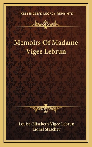 Memoirs Of Madame Vigee Lebrun