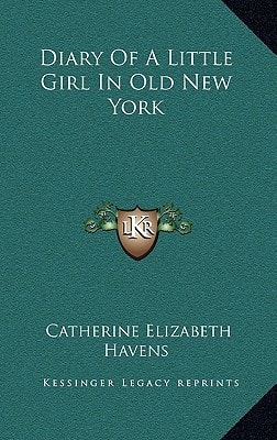 Diary Of A Little Girl In Old New York