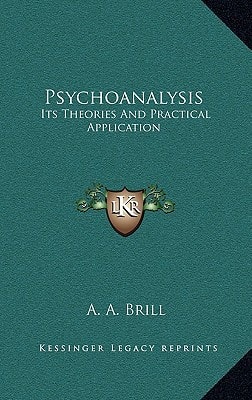 Psychoanalysis: Its Theories And Practical Application