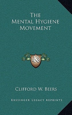 The Mental Hygiene Movement