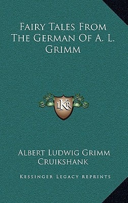 Fairy Tales From The German Of A. L. Grimm