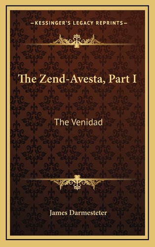 The Zend-Avesta, Part I: The Venidad