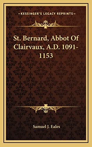 St. Bernard, Abbot Of Clairvaux, A.D. 1091-1153