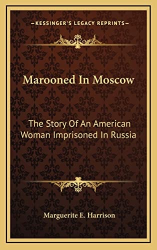 Marooned In Moscow: The Story Of An American Woman Imprisoned In Russia