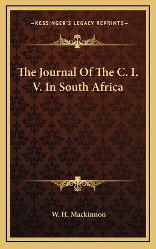 The Journal Of The C. I. V. In South Africa