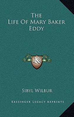 The Life Of Mary Baker Eddy