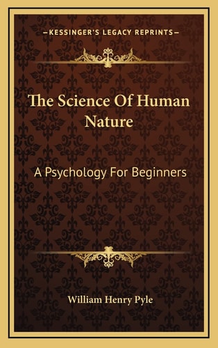 The Science Of Human Nature: A Psychology For Beginners