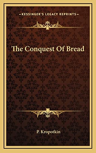 The Conquest Of Bread