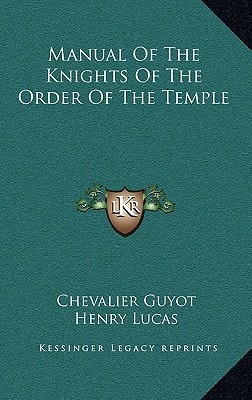 Manual Of The Knights Of The Order Of The Temple