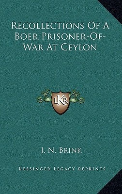 Recollections Of A Boer Prisoner-Of-War At Ceylon