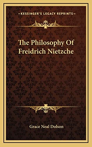 The Philosophy Of Freidrich Nietzche