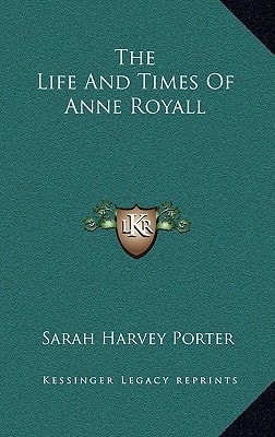 The Life And Times Of Anne Royall