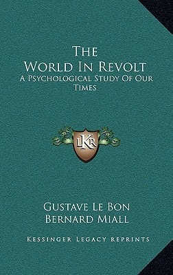 The World in Revolt: A Psychological Study of Our Times