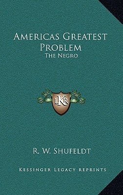 Americas Greatest Problem : The Negro