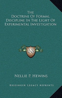 The Doctrine Of Formal Discipline In The Light Of Experimental Investigation