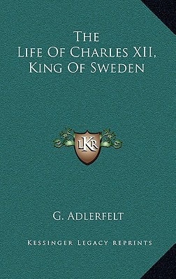 The Life Of Charles XII, King Of Sweden