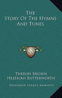 The Story Of The Hymns And Tunes