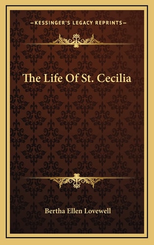 The Life Of St. Cecilia