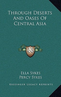 Through Deserts And Oases Of Central Asia