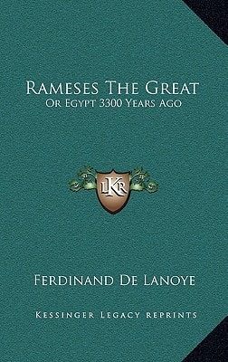 Rameses the Great: Or Egypt 3300 Years Ago