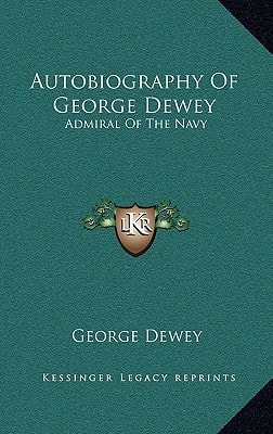 Autobiography of George Dewey, Admiral of the Navy
