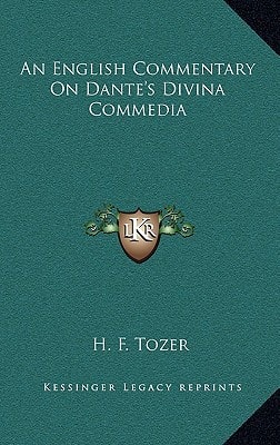 An English Commentary On Dante's Divina Commedia