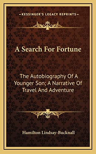 A Search For Fortune: The Autobiography Of A Younger Son; A Narrative Of Travel And Adventure
