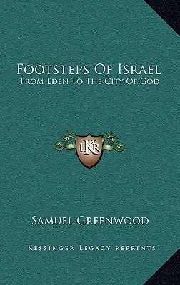 Footsteps Of Israel: From Eden To The City Of God